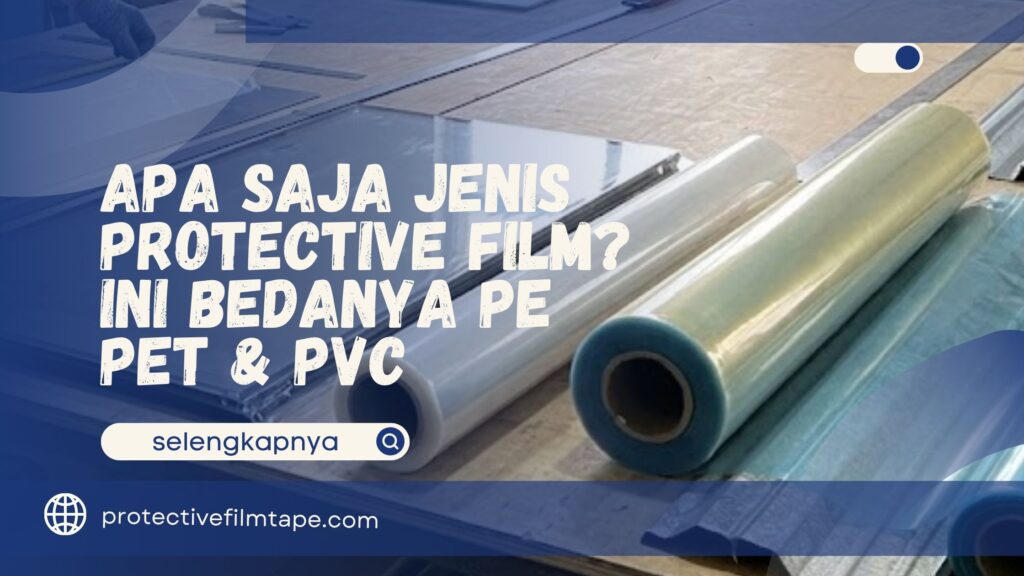 Apa Saja Jenis Protective Film